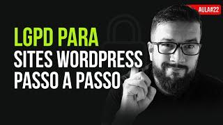 LGPD - O que é e como implementar em seu site Wordpress? - AulaDoRegis#22