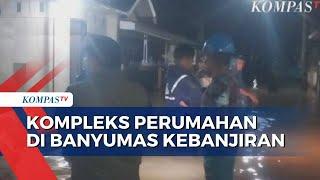 Hujan Deras Sebabkan Banjir di Banyumas, Puluhan Rumah di Kompleks Terendam Air