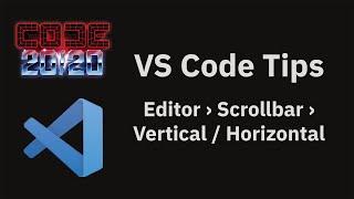 VS Code tips: The Editor Scrollbar › Vertical / Horizontal settings