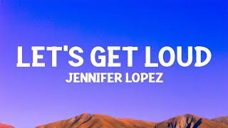 Jennifer Lopez - Let's Get Loud (Lyrics)