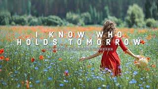 I know Who Holds Tomorrow | Piano Instrumental Gospel Hymn With Lyrics