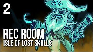 Rec Room: Isle Of Lost Skulls | 2 | The Curse Of Ghostbeard