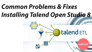 Common Problems and Fixes when Installing Talend Open Studio 8