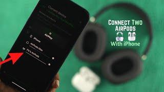 How to Connect 2 AirPods To One iPhone! [AirPods Pro and AirPods Max]