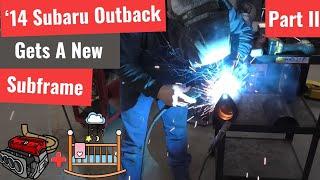 '14 Subaru Outback Subframe Replacement - Part II