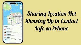 Sharing Location Not Showing Up in Contact Info on iPhone iOS 18 (Fixed)