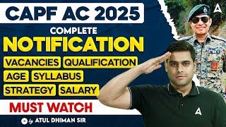 CAPF AC 2025 Notification Out | CAPF AC Vacancy 2025 | Age | Syllabus | Salary | Strategy | Atul Sir