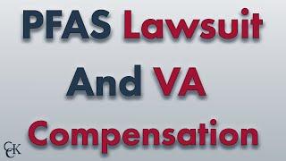 Can Veterans Qualify for PFAS Exposure Compensation and VA Benefits?