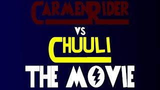 CarmenRider VS Chuuli THE MOVIE: Practice What You Preach