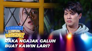 RAKA PILIH KABUR  DARIPADA HARUS NIKAH SAMA GALUH | ROMANSA KAMPUNG DANGDUT EPS 06