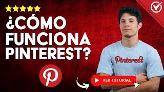 ¿Cómo FUNCIONA Pinterest? - ​ Aprende el Funcionamiento de esta red Social ​