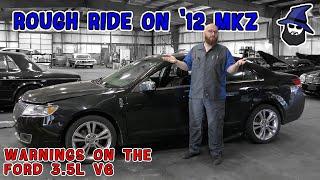 Rough Ride on 2012 Lincoln MKZ. CAR WIZARD shows how to isolate problem. Also Ford 3.5L V6 warning!