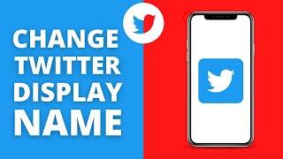 How To Change Display Name On Twitter 2022