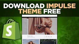 How to Get the Impulse Theme For Free on Shopify | Download Premium Shopify Themes