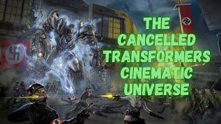 The Cancelled Transformers Cinematic Universe