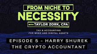 Harry Shurek - The Crypto Accountant | From Niche to Necessity Presented by CryptoCFOs