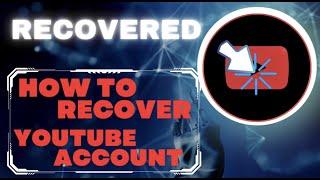 Lost Youtube Accounts || how to recover account || YouTube account suspended