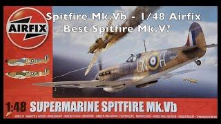 Airfix 1:48 Spitfire Mk.Vb Review - Best Spitfire V Kit?