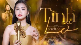 TÌNH LỠ - KHÁNH AN | TUYỆT PHẨM BOLERO CA CỰC NGỌT NGÀO