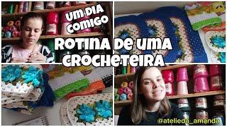 ROTINA DE UMA CROCHETEIRA/ UM DIA COMIGO PRODUZINDO CROCHÊ  #CROCHE #VLOG