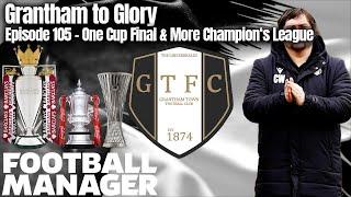 Grantham Town to Glory - One Cup Final & More Champion's L | GTFC | FM23 | Football Manager 23 |