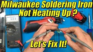 How To Fix A Milwaukee Soldering Iron - Not Heating Up