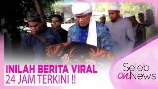 INILAH BERITA VIRAL 24 JAM TERKINI !! - SELEB ON NEWS