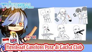 ›Tutorial Membuat Custom Pose Di Gacha Club‹ || Part10! || Gacha Club Tutorial | 