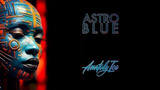 Anatoly Ice - Astro Blue (2023) (Full Album)