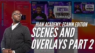 ECAMM OVERLAY FEATURES AND SINGLE SCENE BUILDOUT | HIAW Academy: Ecamm Edition