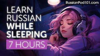 Learn Russian While Sleeping 7 Hours - Learn ALL Basic Phrases