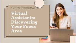 Niche Specialization for Virtual Assistants: Finding Your Focus