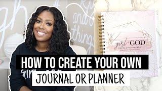 How To Create Your Journal or Planner!
