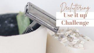 Use It Up DECLUTTERING CHALLENGE