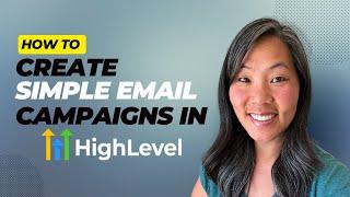 How to Create Simple Email Campaigns in GoHighLevel