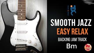 Smooth Jazz Easy Relax - Backing track jam in B minor (80 bpm)