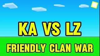 KA VS LZ friendly clan war (#robloxbedwars)