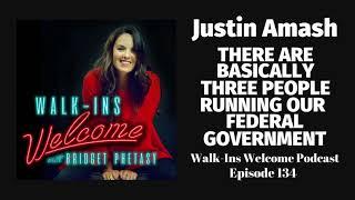 Walk-Ins Welcome Podcast 134 - Justin Amash