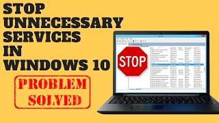 Stop Unnecessary Services In Windows 10