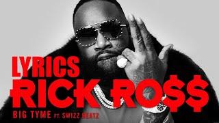 Rick Ross - BIG TYME (Lyrics) ft. Swizz Beatz