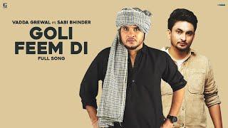 Goli Feem Di - Vadda Grewal Ft. Saabi Bhinder (Full Song) Yaari Ghuman - Punjabi Song - Geet MP3