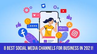 8 Best Social Media Platforms for Business Marketing in 2021