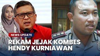 Rekam Jejak Kombes Hendy Kurniawan yang Diduga Halangi KPK saat OTT Harun Masiku dan Hasto