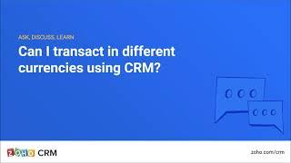 Can I transact in different currencies in Zoho CRM?