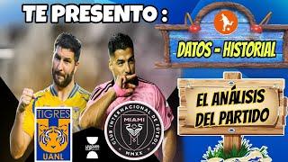 Te presento datos del Tigres vs Inter Miami hoy | Historial, análisis y como vienen los equipos