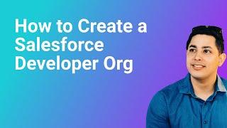 How to Create a Salesforce Developer Org