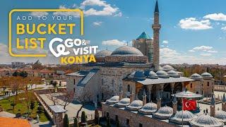 Add to Your Bucket List: Go&Visit – Konya I Go Türkiye