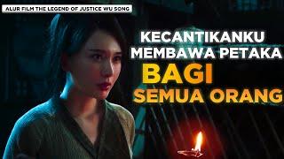 KEPALAKU DIPENGGAL KARENA WAJAHKU CANTIK  |ALUR CERITA FILM THE LEGEND OF JUSTICE WU SONG (2021)