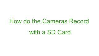 How the camera record video when using a SD card