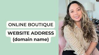 Website Address/Domain Name for an Online Boutique | How to Start a Boutique